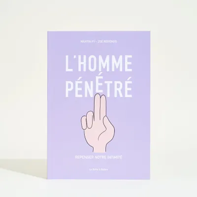 L'homme pénétré : repenser notre intimité