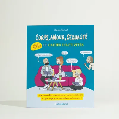 Corps, amour, sexualité - le cahier d'activités - 20,5 x 25 cm