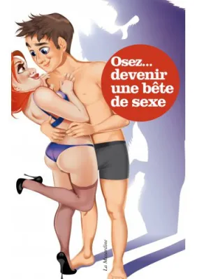 Osez... Osez...devenir une bête de sexe