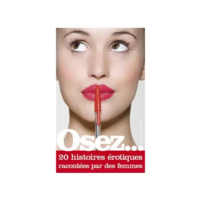 Osez 20 Histoires Racontées par les Femmes